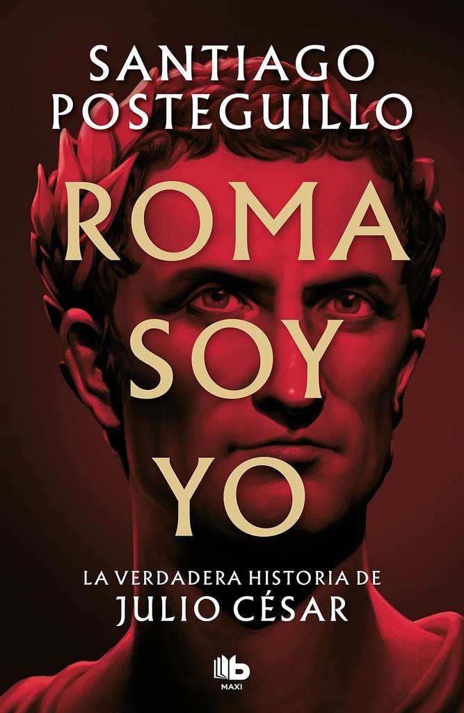 Roma soy yo: La verdadera historia de Julio César