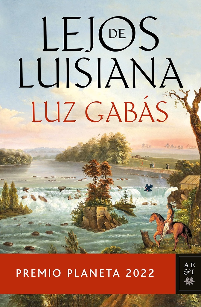 [9788408265603] Lejos de Luisiana: Premio Planeta 2022