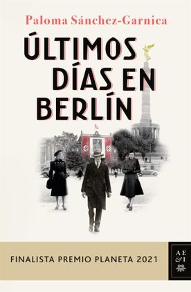 [9788408249856] Últimos ´días en Berlín (Finalista Premio Planeta 2021)